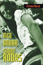 Capa do livro Meu Andar sobre Rodas, de Tatiana Rolim, mostrando foto em preto e branco de moça em cadeira de rodas