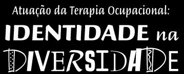 XVI Semana de Estudos da Terapia Ocupacional - Identidade na diversidade