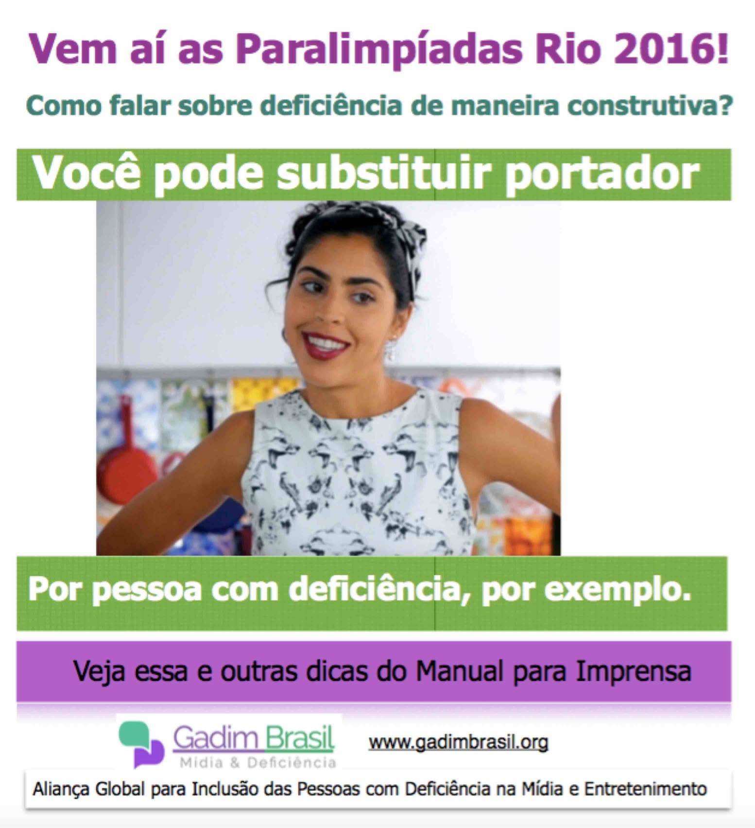 (Foto da chef de cozinha natural Bela Gil) Você pode substtuir portador por pessoa com deficiência, por exemplo. Veja essa e outras dicas do Manual para a Imprensa. Gadim Brasil - Mídia e Deficiência. Aliança Global para Inclusão das Pessoas com Deficiência na Mídia e Entretenimento. www.gadimbrasil.org..