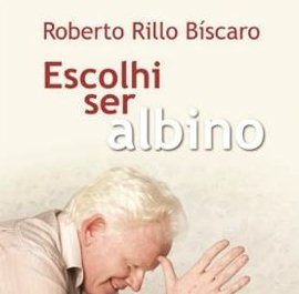 Roberto Bíscaro na capa de Escolhi Ser Albino