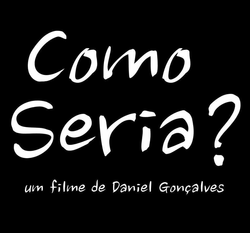 Em fundo preto, palavras em branco - Como seria? um filme de Daniel Gonçalves.