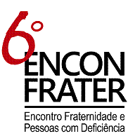 6ª Enconfrater – Encontro Fraternidade e Pessoas com Deficiência