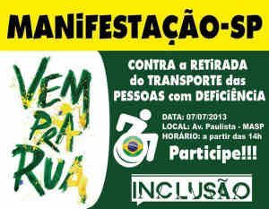 Cartaz verde e amarelo escrito Vem pra Rua - Manifestação SP - contra a retirada do transporte acessivel das pessoas com deficiencia - 7/7 - MASP - 15 h - Participe! Inclusão. Símbolo novo da deficiência onde a roda da cadeira e a bandeira do Brasil.