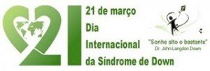 21 de março - Logo do Dia Internacional da Síndrome de Down - Sonhe Alto o bastante.