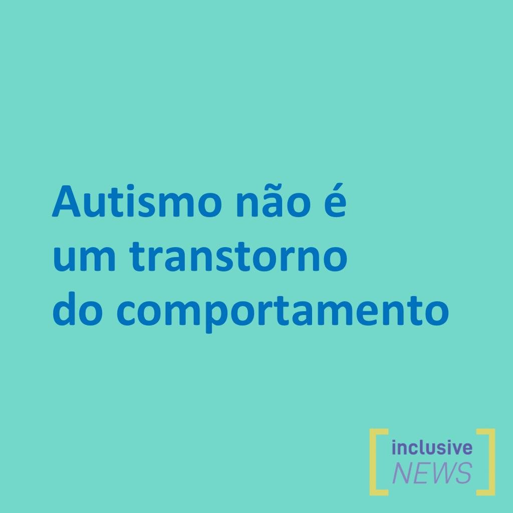 cartão autismo não é um transtorno do comportamento. logo inclusive news.