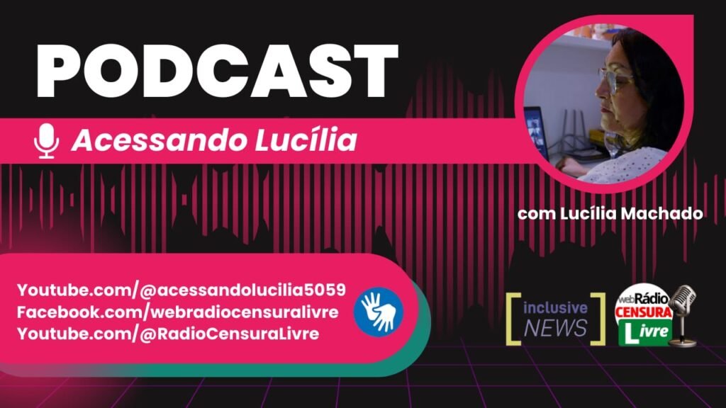 Card preto com letras brancas e imagem de ondas sonoras em rosa ao fundo
À esquerda: Podcast
Mais abaixo dentro de uma tarja o desenho estilizado de um microfone e "Acessando Lucília"
Do lado direito dentro de uma moldura em forma de gota rosa, a foto de uma mulher branca de perfil. Ela usa óculos e blusa branca.
Terça-feira -18h
Com Lucília Machado
Dentro de tarjas sobrepostas nas cores verdes e rosa:
À direita: YouTube.com/@acessandolucilia59
Facebook.com/Webradiocensuralivre https://www.youtube.com/@RadioCensuraLivre e no canto esquerdo, o ícone de acessível em libras.
À direita, o logo da Inclusive News e ao lado, o da Web Rádio Censura Livre.