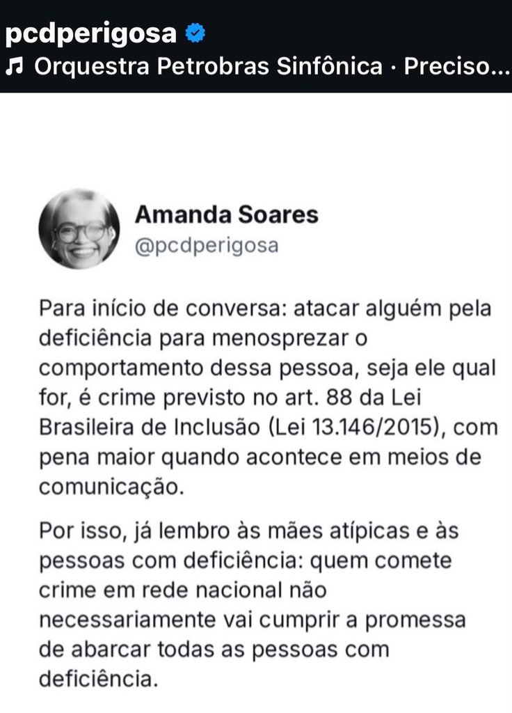 segue: para início de conversa: atacar alguém pela deficiência para menosprezar o comportamento dessa pessoa, seja ele qual for, é crime previsto no art 88 da Lei Brasileira de Inclusão (Lei 13.146/2015), com pena maior quando acontece em meios de comunicação. Por isso, já lembro às mães atípicas e às pessoas com deficiência: quem comete crime em rede nacional não nexessariamente vai comprir a promessa de abarcar todas as pessoas com deficiência.